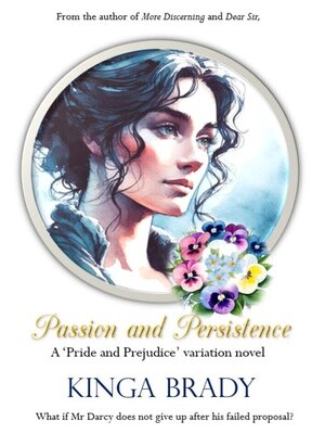 cover image of Passion and Persistence--A Pride and Prejudice Variation Novel